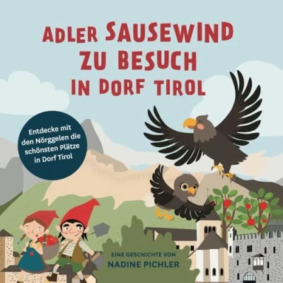 Abbildung von Adler Sausewind zu Besuch in Dorf Tirol: Entdecke mit den Nörggelen die schönsten Plätze Tirol