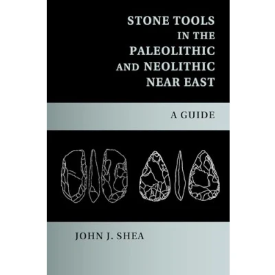 Abbildung von Stone Tools in the Paleolithic and Neolithic Near East: A Guide