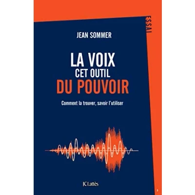 Abbildung von la voix, cet outil du pouvoir: Comment trouver, savoir l&#039;utiliser