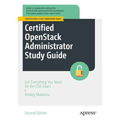 Abbildung von Certified OpenStack Administrator Study Guide: Get Everything You Need for the COA Exam (Certification Companion Series)