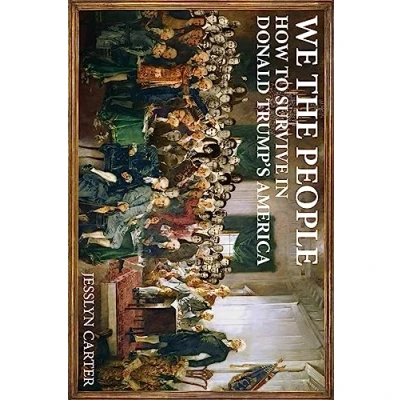 Abbildung von We The People: How to Survive in Donald Trump&#039;s America