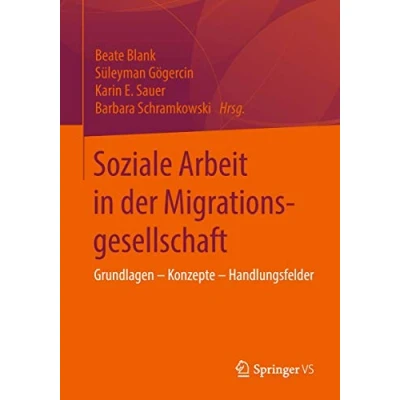 Abbildung von Soziale Arbeit in der Migrationsgesellschaft: Grundlagen Konzepte Handlungsfelder