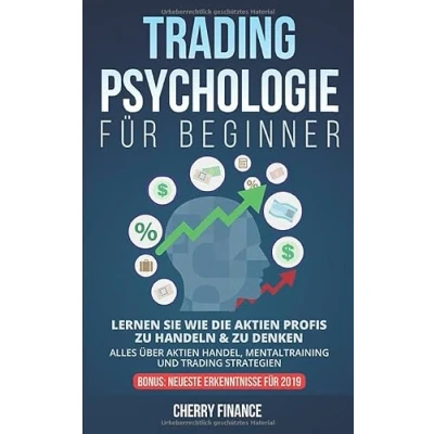 Abbildung von Tradingpsychologie für Beginner: Lernen Sie wie die Aktien Profis zu handeln &amp; denken Alles über Handel, Mentaltraining und Trading Strategien Bonus: Neueste Erkenntnisse 2019
