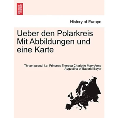 Abbildung von Ueber den Polarkreis Mit Abbildungen und eine Karte