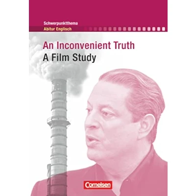 Abbildung von Schwerpunktthema Abitur Englisch Sekundarstufe II: An Inconvenient Truth A Film Study Textheft
