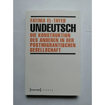 Abbildung von Undeutsch: Die Konstruktion des Anderen in der postmigrantischen Gesellschaft (X Texte zu Kultur und Gesellschaft)