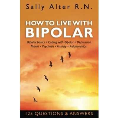 Abbildung von HOW TO LIVE with BIPOLAR: Bipolar Basics Coping Depression Mania Psychosis Anxiety Relationships