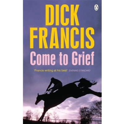 Abbildung von Come To Grief: Winner of the Edgar Allan Poe Award 1996, Category Best Novel (Francis Thriller)