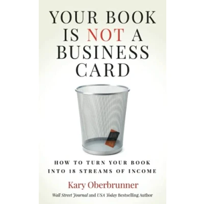 Abbildung von your Book is Not a Business Card: How to Turn into 18 Streams of Income