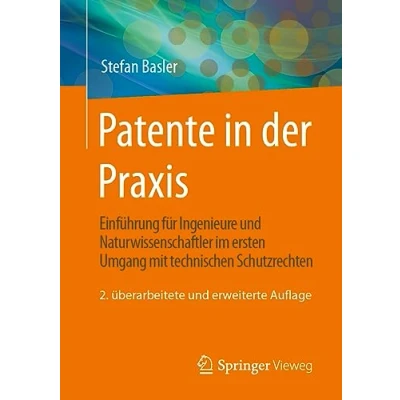 Abbildung von Patente in der Praxis: Einführung für Ingenieure und Naturwissenschaftler im ersten Umgang mit technischen Schutzrechten