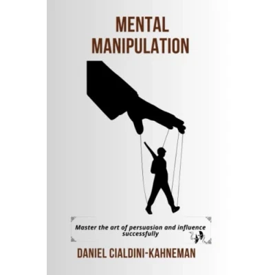 Abbildung von Mental manipulation: The keys to persuasion for influencing and convincing