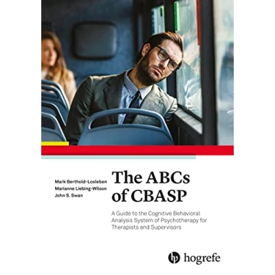 Abbildung von the ABCs of CBASP: A Guide to Cognitive Behavioral Analysis System Psychotherapy for Therapists and Supervisors