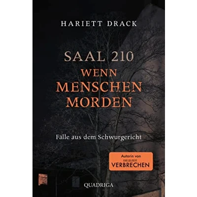 Abbildung von Saal 210 Wenn Menschen morden: Fälle aus dem Schwurgericht