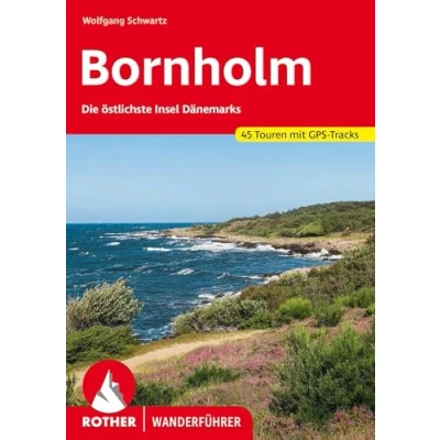 Abbildung von Bornholm: Die östlichste Insel Dänemarks. 45 Touren mit GPS Tracks (Rother Wanderführer)