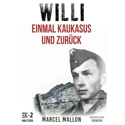 Abbildung von Willi Einmal Kaukasus und zurück: Ostfront Kriegsgefangenschaft: Romanhafte Biografie eines ehemaligen MG Schützen im 2. Weltkrieg (Deutsche Soldaten Biografien)