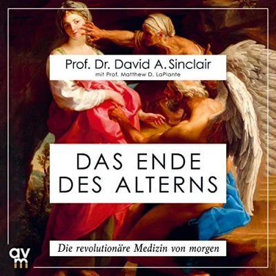 Abbildung von Das Ende des Alterns: Die revolutionäre Medizin von morgen. Ungekürzte Ausgabe