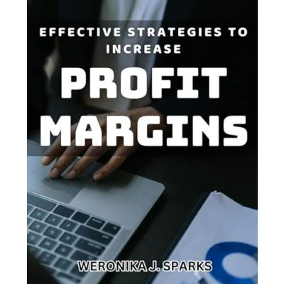 Abbildung von Effective Strategies to Increase Profit Margins: Innovative Tactics Boost Business Profits and Margins