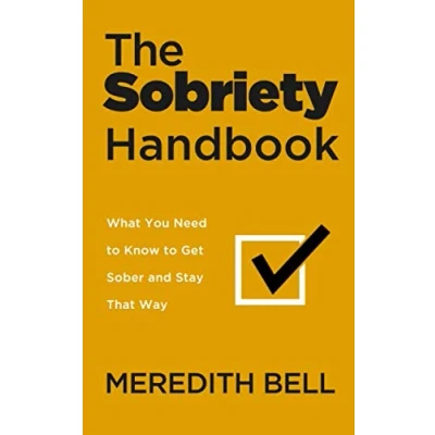 Abbildung von Sobriety Handbook: What You Need to Know Get Sober and Stay That Way