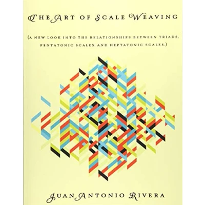 Abbildung von the Art of Scale Weaving: (A new look into relationships between triads, pentatonic scales, and heptatonic scales.)