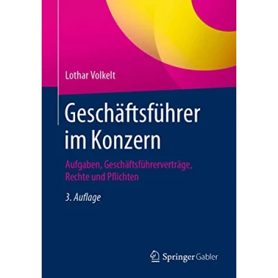 Abbildung von Geschäftsführer im Konzern: Aufgaben, Geschäftsführerverträge, Rechte und Pflichten