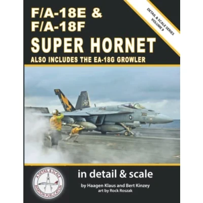 Abbildung von F/A 18E &amp; 18F Super Hornet in Detail Scale: Also Includes the EA 18G Growler (Detail Scale Series, Band 9)