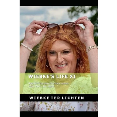 Abbildung von Wiebke&#039;s Life XI: Part XI of the diary a trans woman (Nov. 2023 Jan. 2024)