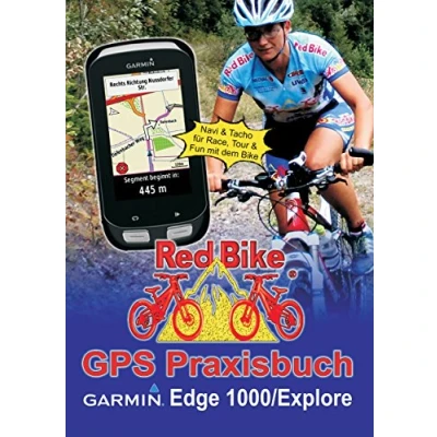 Abbildung von GPS Praxisbuch Garmin Edge 1000/Explore: Praxis und modellbezogen für einen schnellen Einstieg (GPS Reihe von Red Bike)