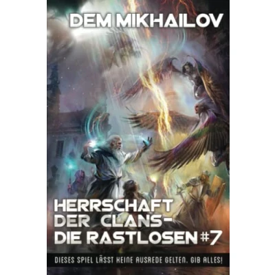 Abbildung von Herrschaft der Clans Die Rastlosen (Buch 7): LitRPG Serie