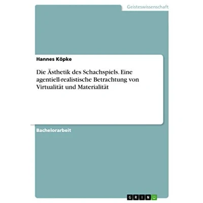 Abbildung von Die Ästhetik des Schachspiels. Eine agentiell realistische Betrachtung von Virtualität und Materialität