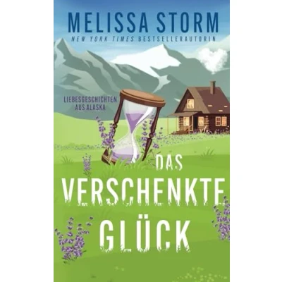 Abbildung von Das verschenkte Glück (Im Herzen Alaskas, Band 6)