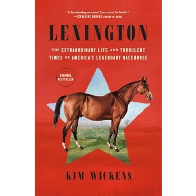 Abbildung von Lexington: The Extraordinary Life and Turbulent Times of America&#039;s Legendary Racehorse