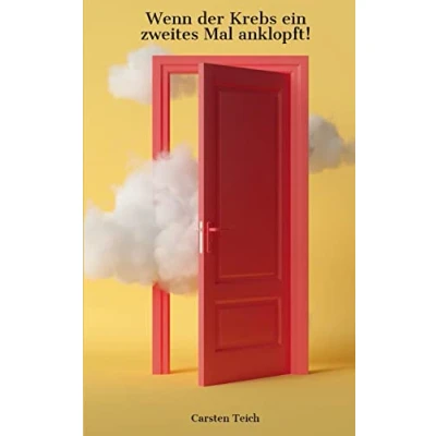 Abbildung von Krebs Wenn der ein zweites Mal anklopft: Ich will doch nur kleines Stück vom Glück! Leben!