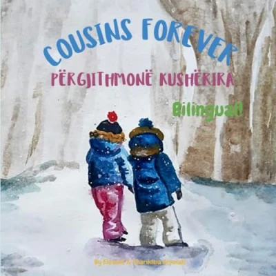 Abbildung von Cousins Forever Përgjithmonë kushërira: A Bilingual book for kids learning Albanian (English edition) (Albanian Books Fostering Creativity in Kids)