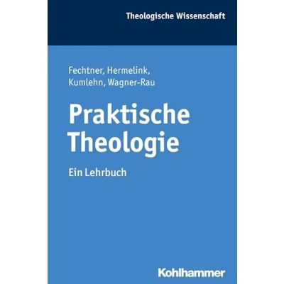 Abbildung von Praktische Theologie: Ein Lehrbuch (Theologische Wissenschaft: Sammelwerk für Studium und Beruf, 15, Band 15)