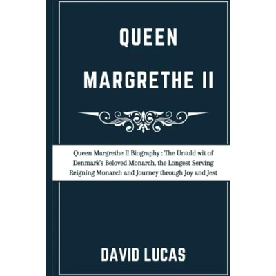 Abbildung von Queen Margrethe II Biography: the Untold wit of Denmark&#039;s Beloved Monarch, Longest Serving Reigning Monarch and Journey through Joy Jest