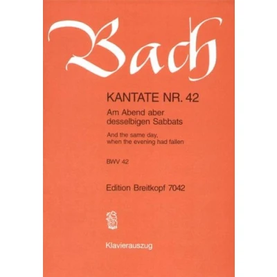 Abbildung von Kantate BWV 42 Am Abend aber desselbigen Sabbats Sonntag Quasimodogeniti [1. nach Ostern] Klavierauszug (EB 7042)