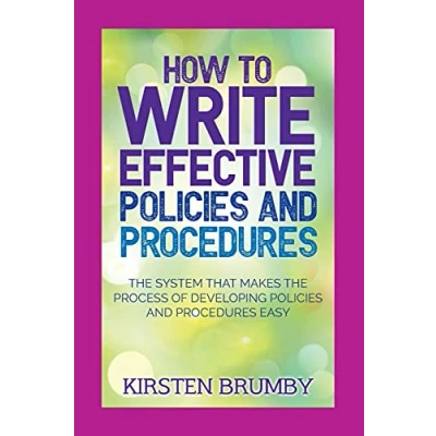 Abbildung von How to Write Effective Policies and Procedures: the System that Makes Process of Developing Procedures Easy