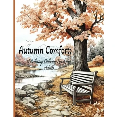 Abbildung von Autumn Comfort: A Relaxing Coloring Book for Adults: 50 Cozy Comforting Fall Charming Landscape Scenes and Leaves