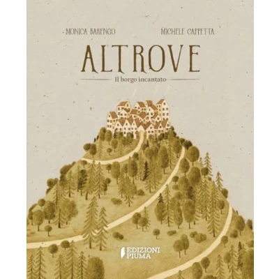 Abbildung von Altrove. Il borgo incantato. Ediz. a colori (Narrativa illustrata)