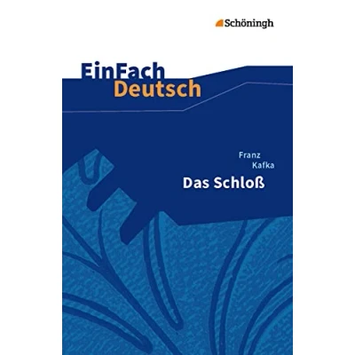 Abbildung von EinFach Deutsch Textausgaben: Franz Kafka: Das Schloß Gymnasiale Oberstufe