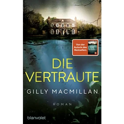 Abbildung von Die Vertraute: Roman Von der Autorin des SPIEGEL Bestsellers »Die Nanny«