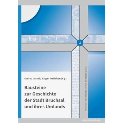 Abbildung von Bausteine zur Geschichte der Stadt Bruchsal und ihres Umlands: Im Auftrag Kommission für Stadtgeschichte (Bausteine ... Bruchsal)