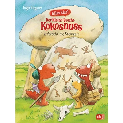 Abbildung von Alles klar! Der kleine Drache Kokosnuss erforscht die Steinzeit: Mit zahlreichen Sach und Illustrationen (Drache Sachbuchreihe, Band 7)