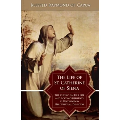 Abbildung von The Life of St. Catherine Siena: Classic on Her and Accomplishments as Recorded by Spiritual Director