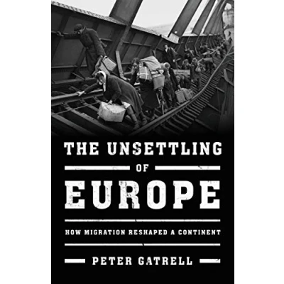 Abbildung von The Unsettling of Europe: How Migration Reshaped a Continent