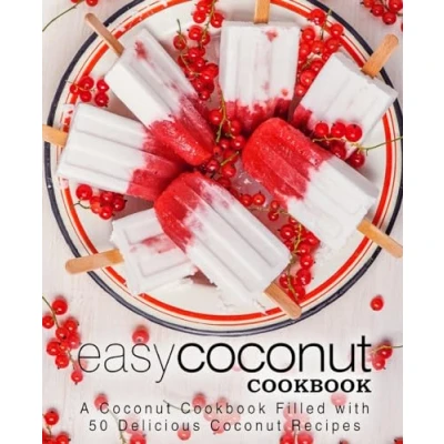 Abbildung von Easy Coconut Cookbook: A Cookbook Filled with 50 Delicious Recipes