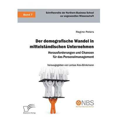 Abbildung von Der demografische Wandel in mittelständischen Unternehmen. Herausforderungen und Chancen für das Personalmanagement