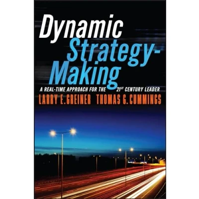Abbildung von Dynamic Strategy Making: A Real Time Approach for the 21st Century Leader