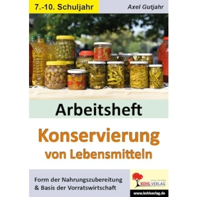 Abbildung von Arbeitsheft Konservierung von Lebensmitteln: Form der Nahrungszubereitung und Basis Vorratswirtschaft