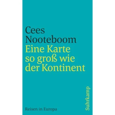 Abbildung von Eine Karte so groß wie der Kontinent: Reisen in Europa (suhrkamp taschenbuch)